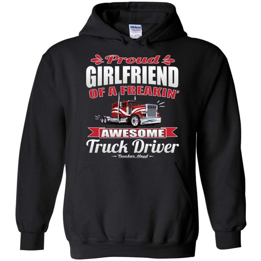 Proud Girlfriend Of A Freakin’ Awesome Truck Driver Trucker Girlfriend Hoodie