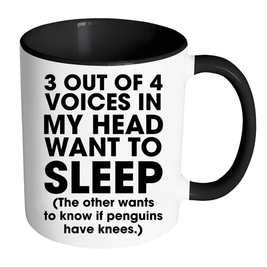 3 Out Of 4 Voices In My Head Want To Sleep The Other Wants To Know If Penguins Have Knees – Full-Wrap Coffee Colors Accent Mug