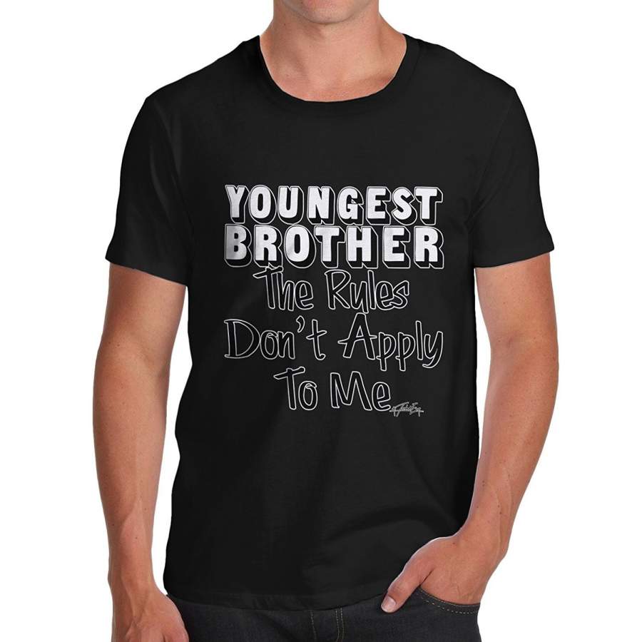 Twisted Envy Youngest Brother Rules Rules Don’T Apply To Me Men’S Funny Cotton T-Shirt