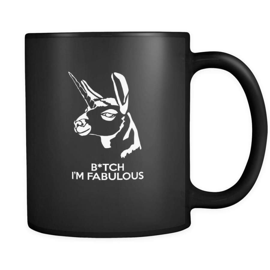 unicorns b*tch I’m fabulous 11oz Black Mug