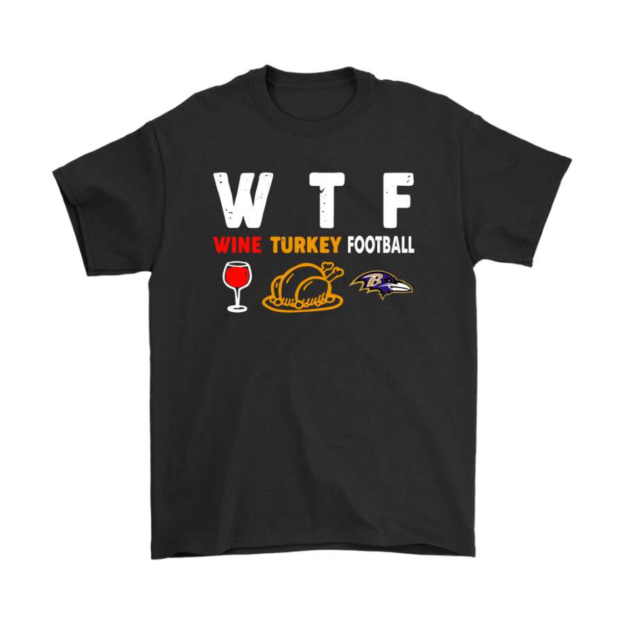 WTF Wine Turkey Football Baltimore Ravens Thanksgiving Shirts