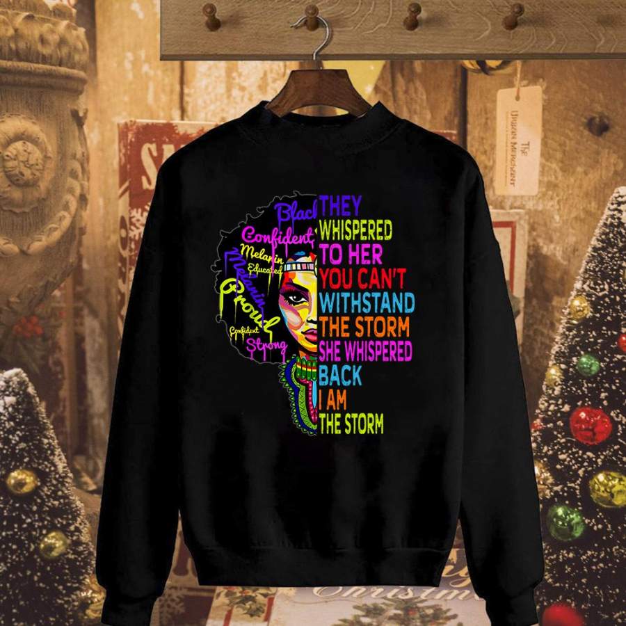 African afro woman i am the storm strong black history month confident woman black sweatshirt for men and women S-5XL