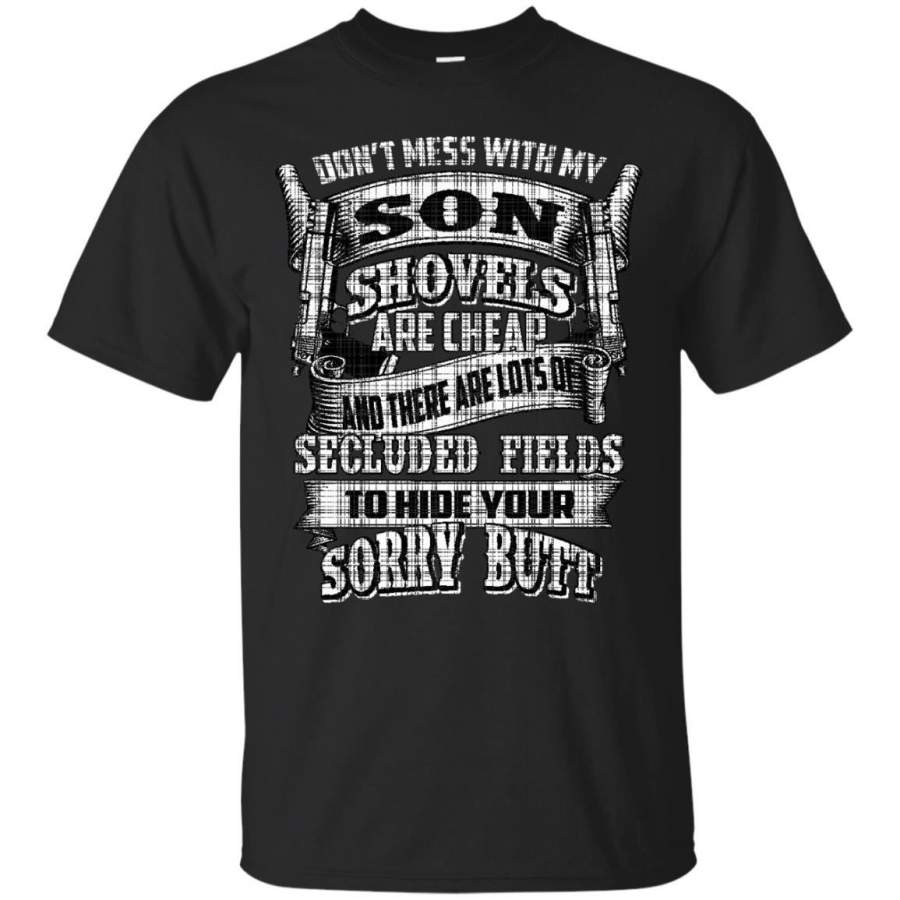 AGR Father s Day Papa Shirts Don’t Mess With My Son Shovels Are Cheap T shirts Hoodies Sweatshirts