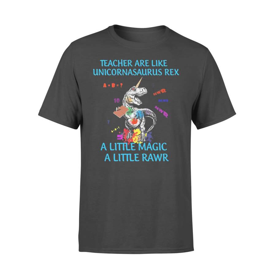 Dinosaur Teacher Are Like Unicornasaurus Rex A Little Magic A Little Rawr T-shirt