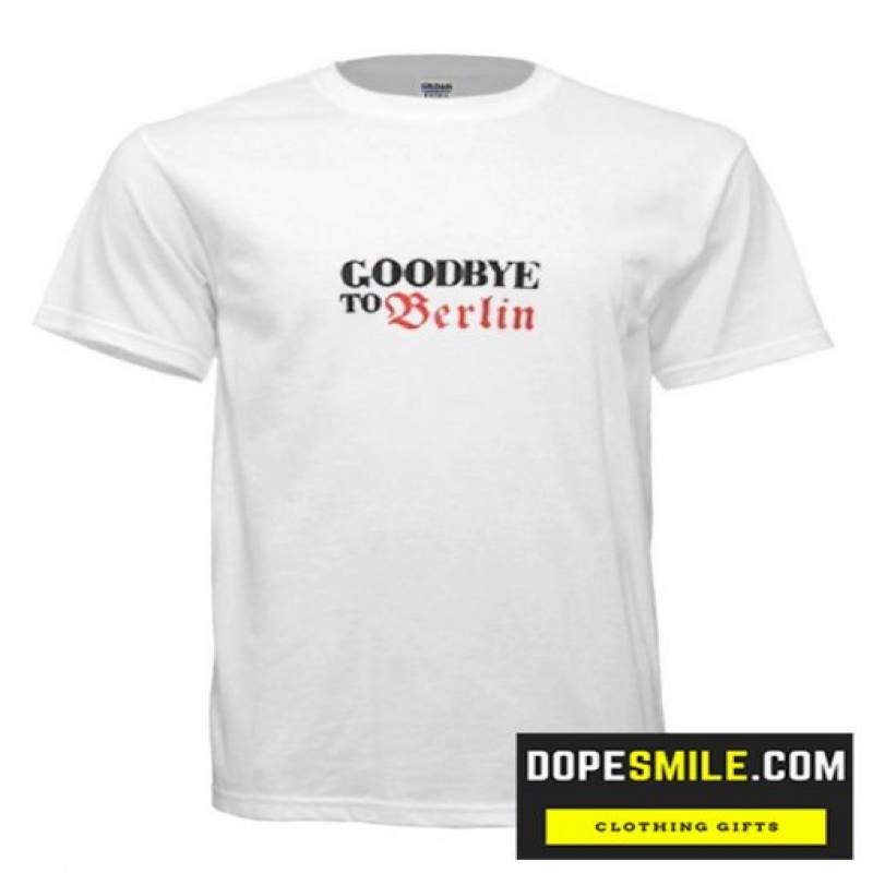 Goodbye Berlin T-Shirt