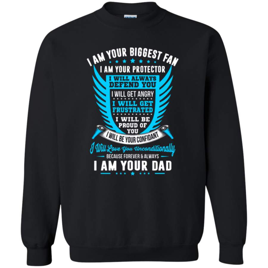 AGR I Am Your Biggest Fan Your Protector Your Dad Sweatshirt