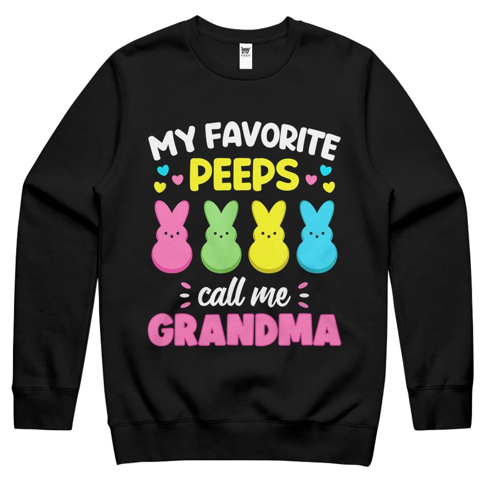 My Favorite Peeps Call Me Grandma Crewneck Sweatshirt Bunny Eggs Love Crewneck Sweatshirt