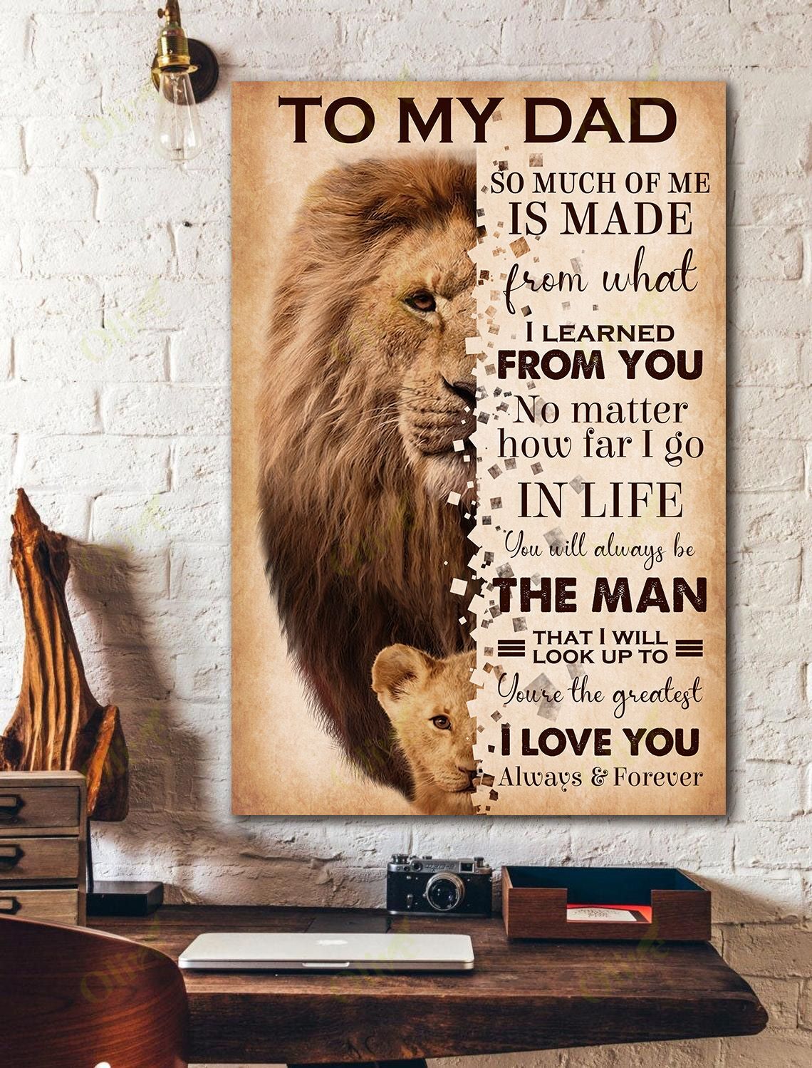 To My Dad – So Much Of Me Is Made From What I Learned From You Canvas Wall Art Home Decor