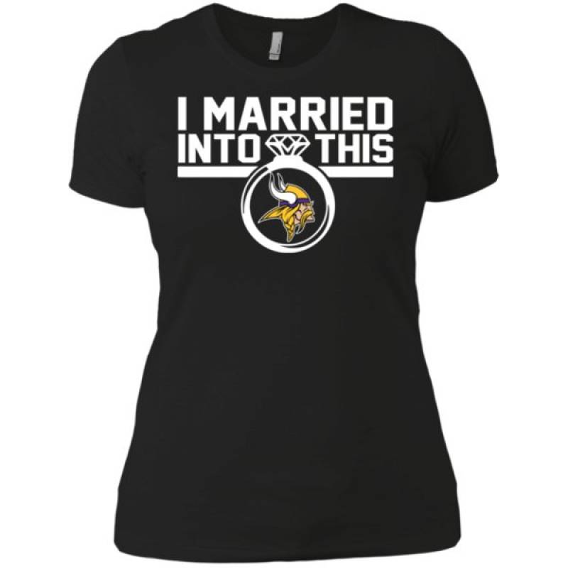 Minnesota Vikings I Married Into This Shirt Ladies’ Boyfriend Shirt