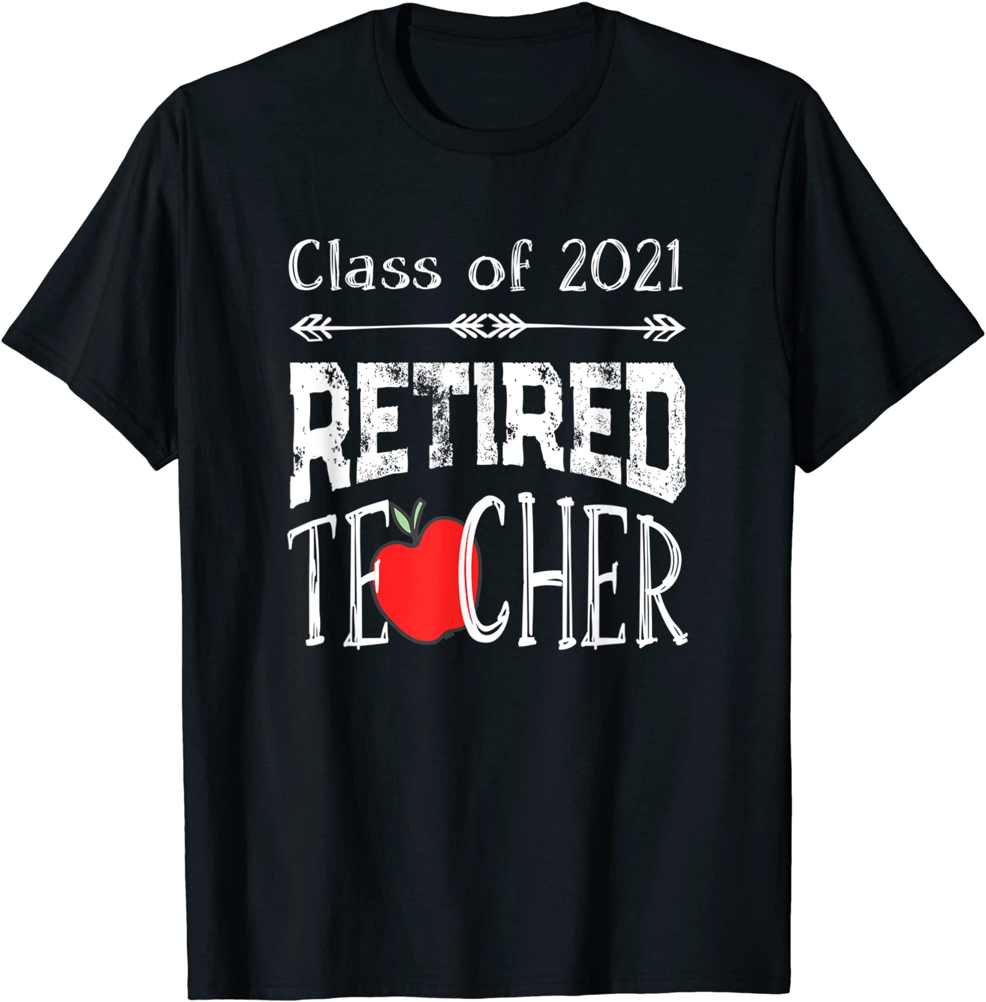 Teacher Retired 2021 / Gift Retirement Class School Retiree T-Shirt