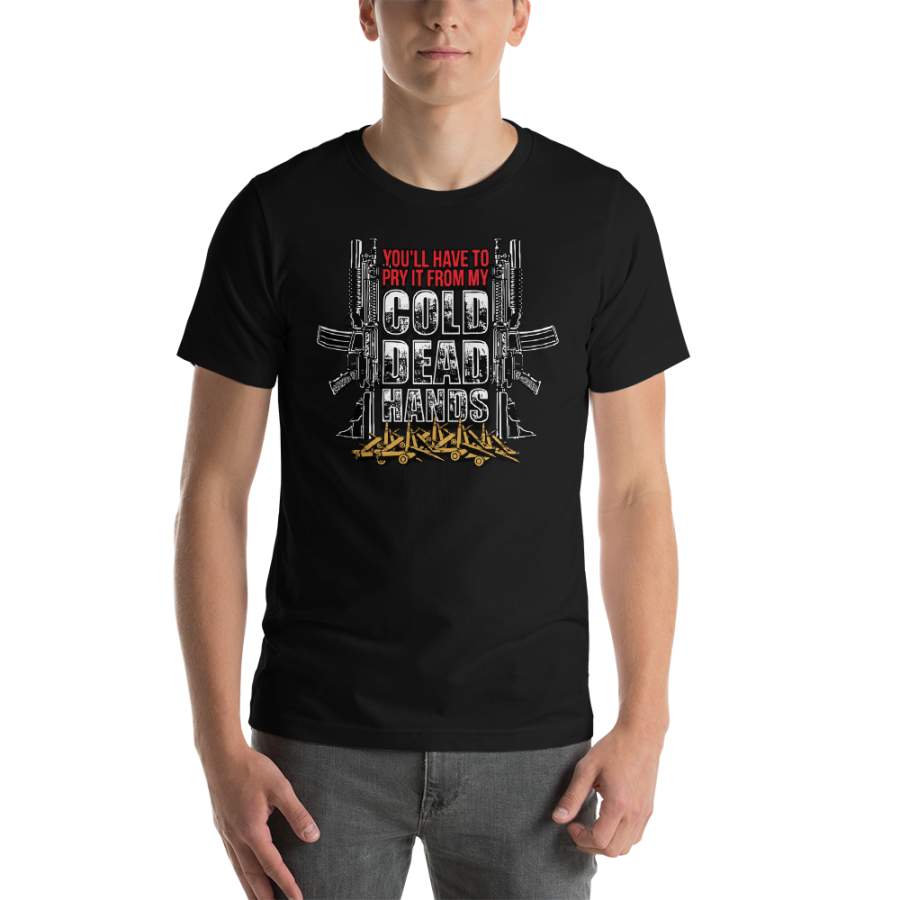 from my cold dead hands shirt