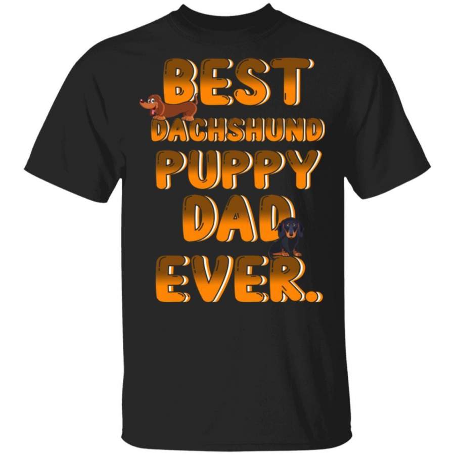 Best Dachshund Dog Dad Ever Puppy T-Shirt Dog Lovers Gift MT05