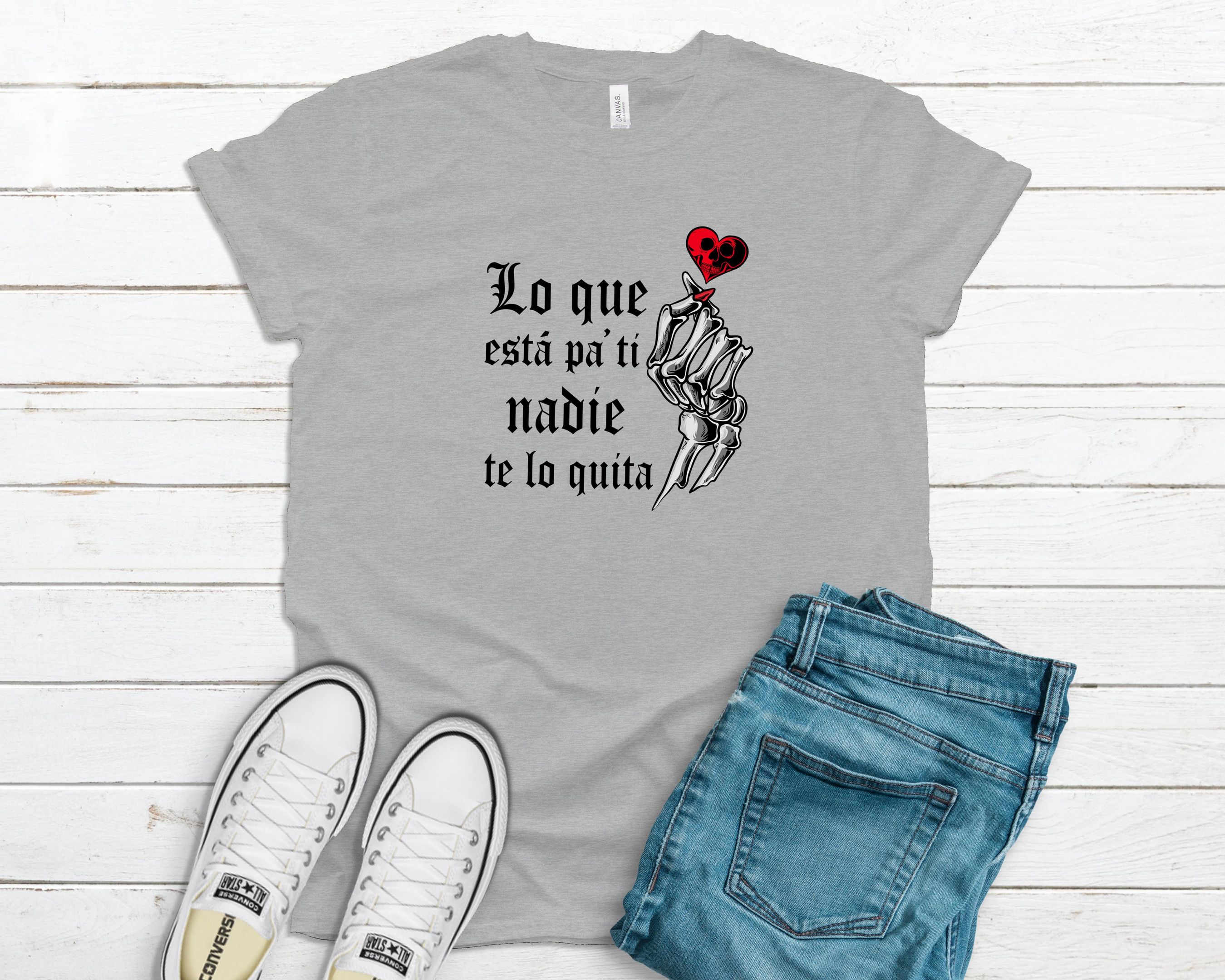 Lo Que Esta Pa Ti Nadie Te Lo Quita Shirt, Latinx Heritage Shirt, Hispanic Heritage