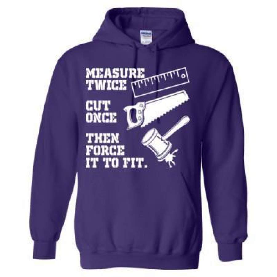 AGR Carpentar Measure Twice Cut Once Then Force It To Fit – Heavy Blend™ Hooded Sweatshirt