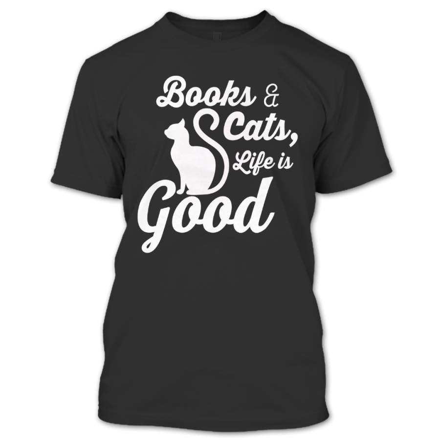 Books And Cats Life Is Good T Shirt, Books And Cats Shirt, Hobby Shirts ...