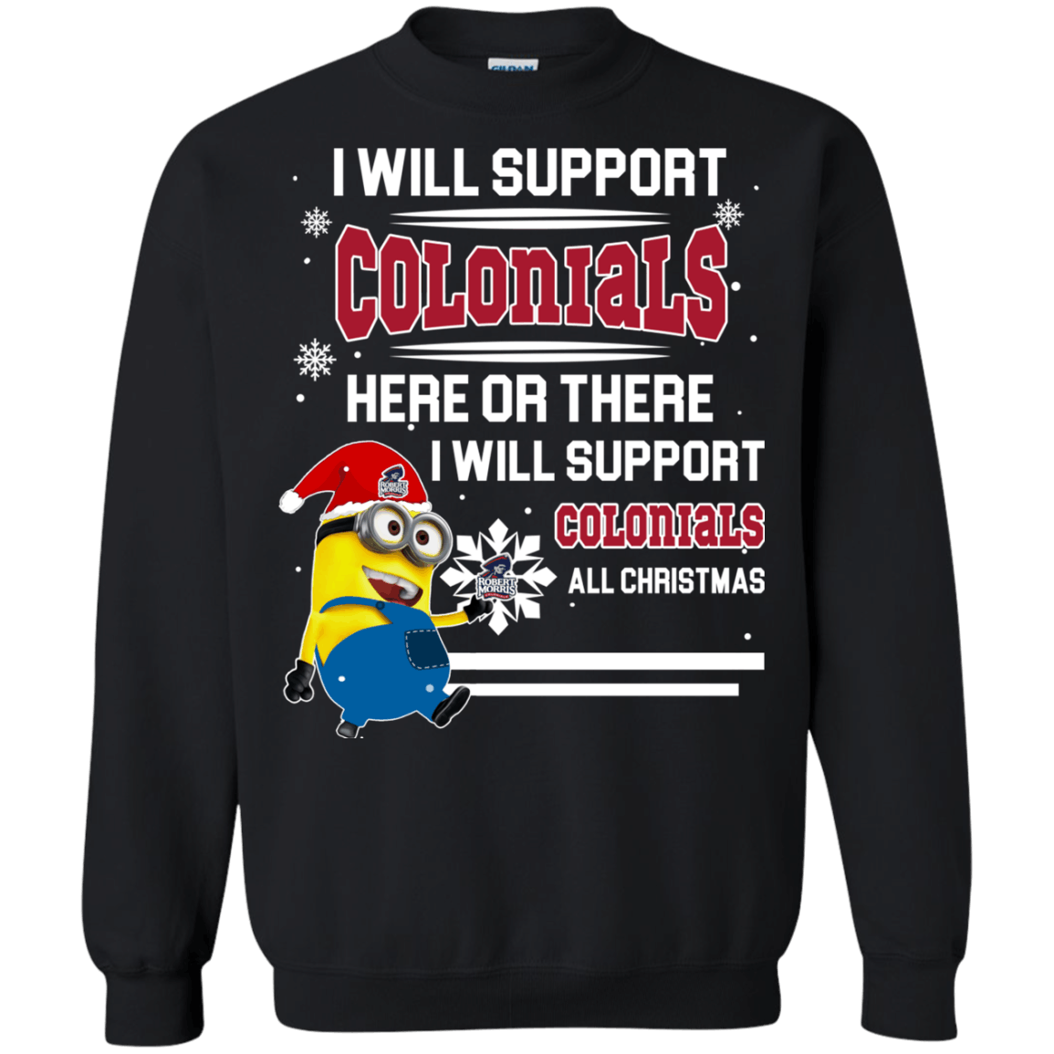 Amazing Robert Morris Colonials Minion Ugly Christmas Sweaters Support Here Or There All Christmas Sweatshirts
