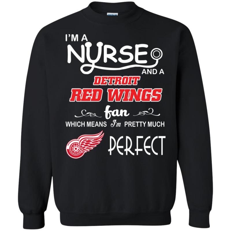 I’M A Nurse And A Detroit Red Wings Fans Gift Sweatshirt