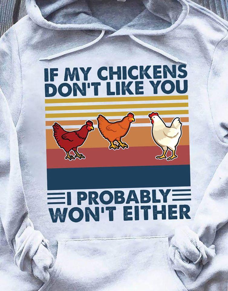 If My Chickens Don’t Like You I Probably Won’t Either Standard Hoodie