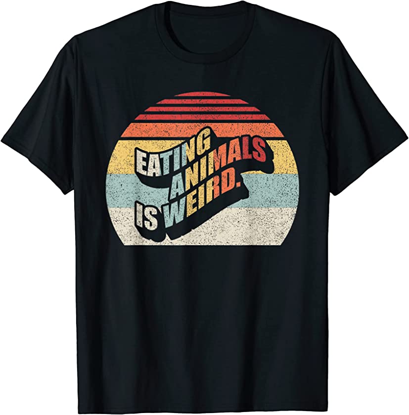 Vintage Retro Eating Animals Is Weird Vegan Vegetarian T-Shirt