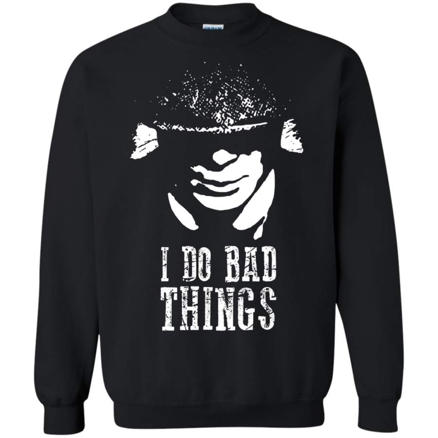 AGR I Do Bad Thing – Peaky Blinders Sweatshirt