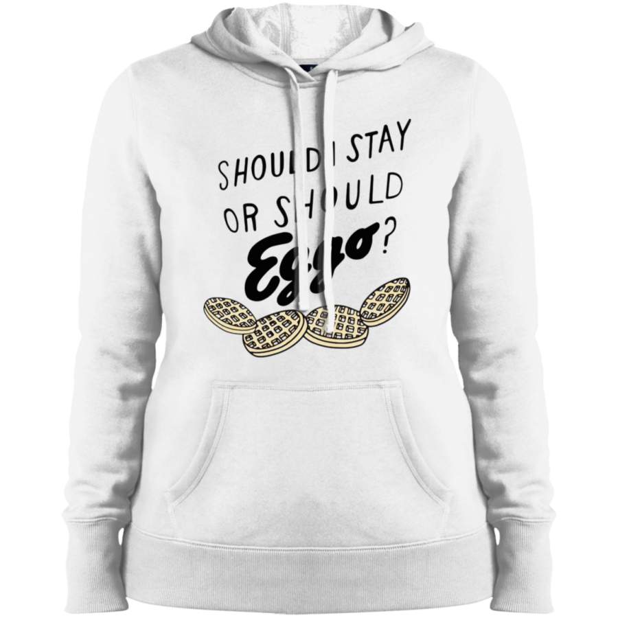 AGR SHOULD I STAY OR SHOULD EGGO Ladies’ Pullover Hooded Sweatshirt