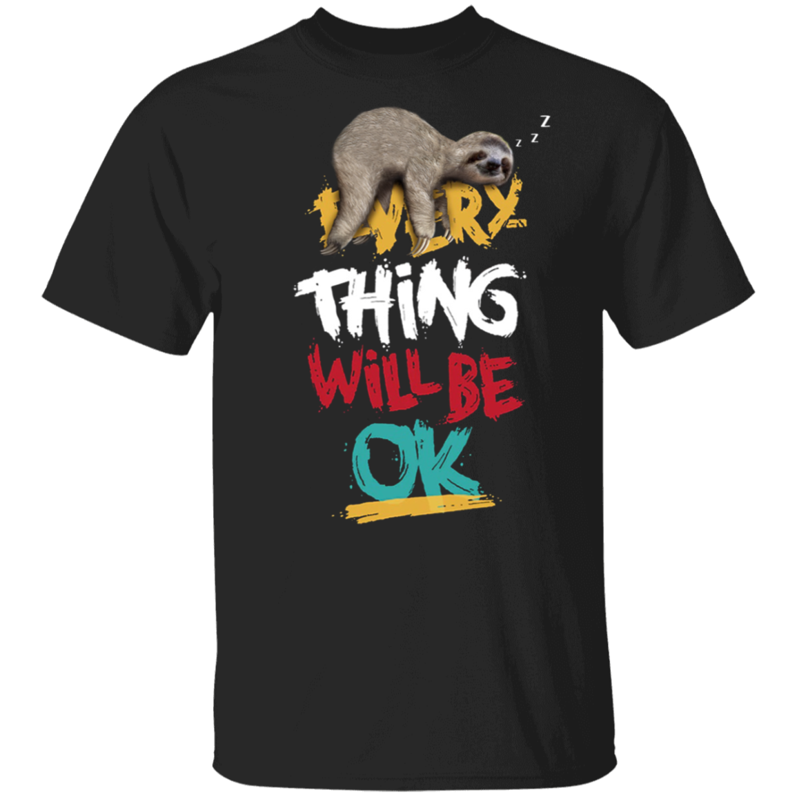 Sloth Everything Will Be Ok T-Shirt Cute Shirt Sayings Best Friend Gift Ideas