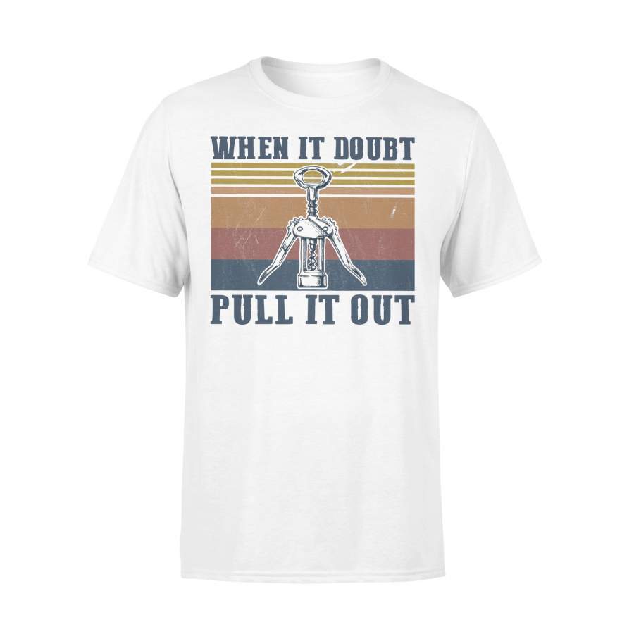 When It Doubt Pull It Out Wine Lover Vintage T-shirt