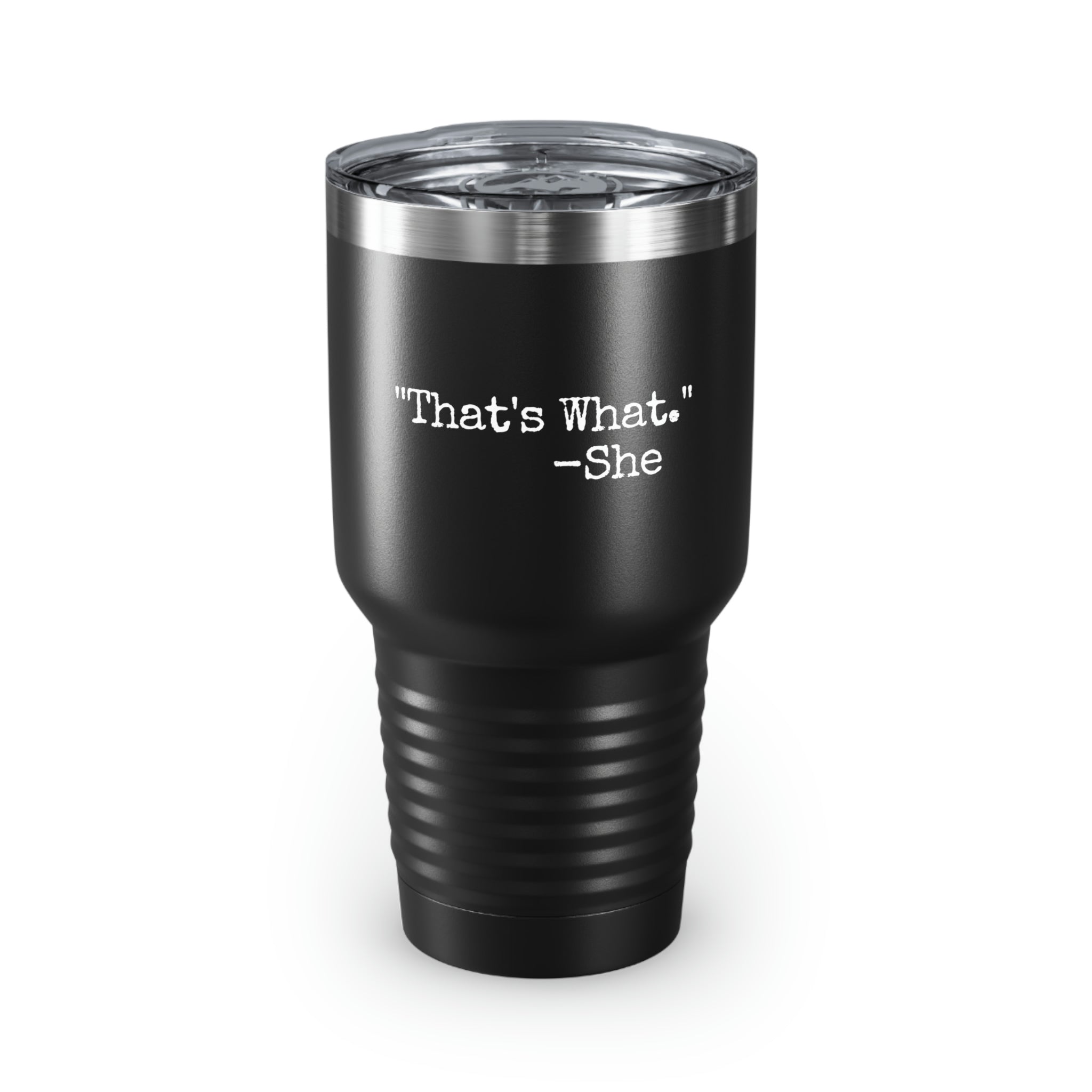 30Oz Tumbler Stainless Steel Colors Funny Saying That Whas She Said Men Women  Fathers Mom Husband Wife