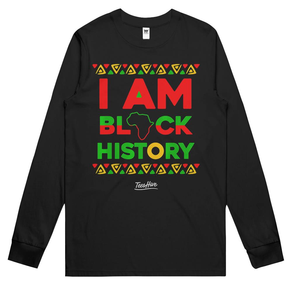 I Am Black History African American Black Pride Gift Long Sleeve T Shirts