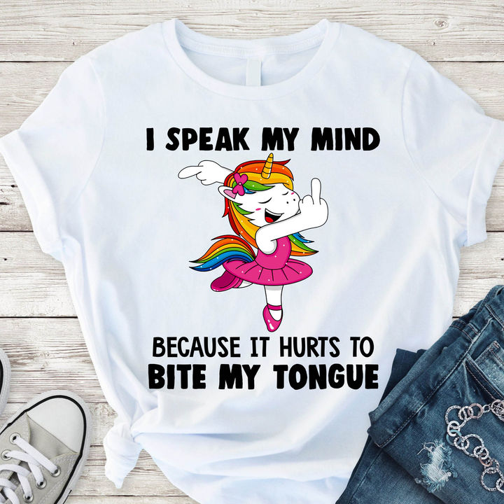 Funny Unicorns T-Shirt, I Speak My Mind Because It Hurts To Bite My Tongue