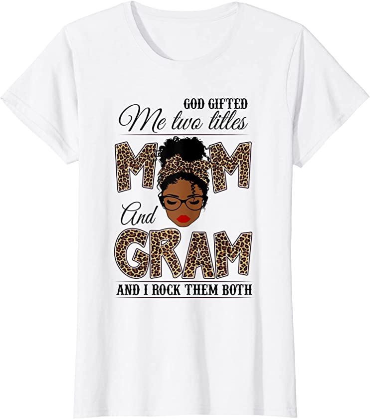 Womens God Gifted Me Two Titles Mom Gram Leopard Black Woman T-Shirt