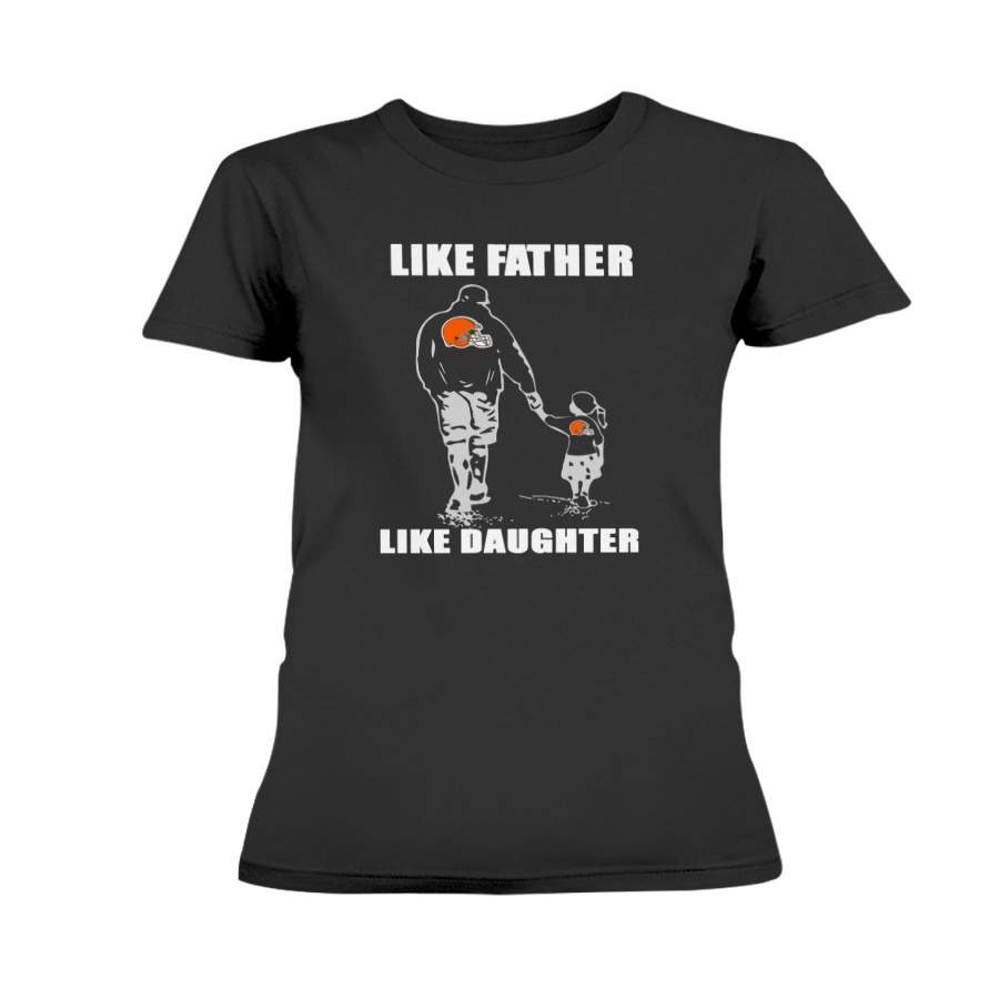 Perfect Cleveland Browns - Like Father Like Daughter Father's Day Shirt T-Shirt - Prowallart Shop