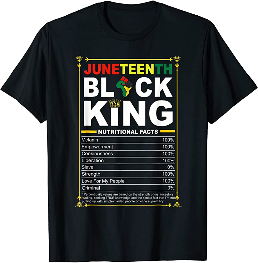 Juneteenth Black King Nutritional Facts African American T-Shirt