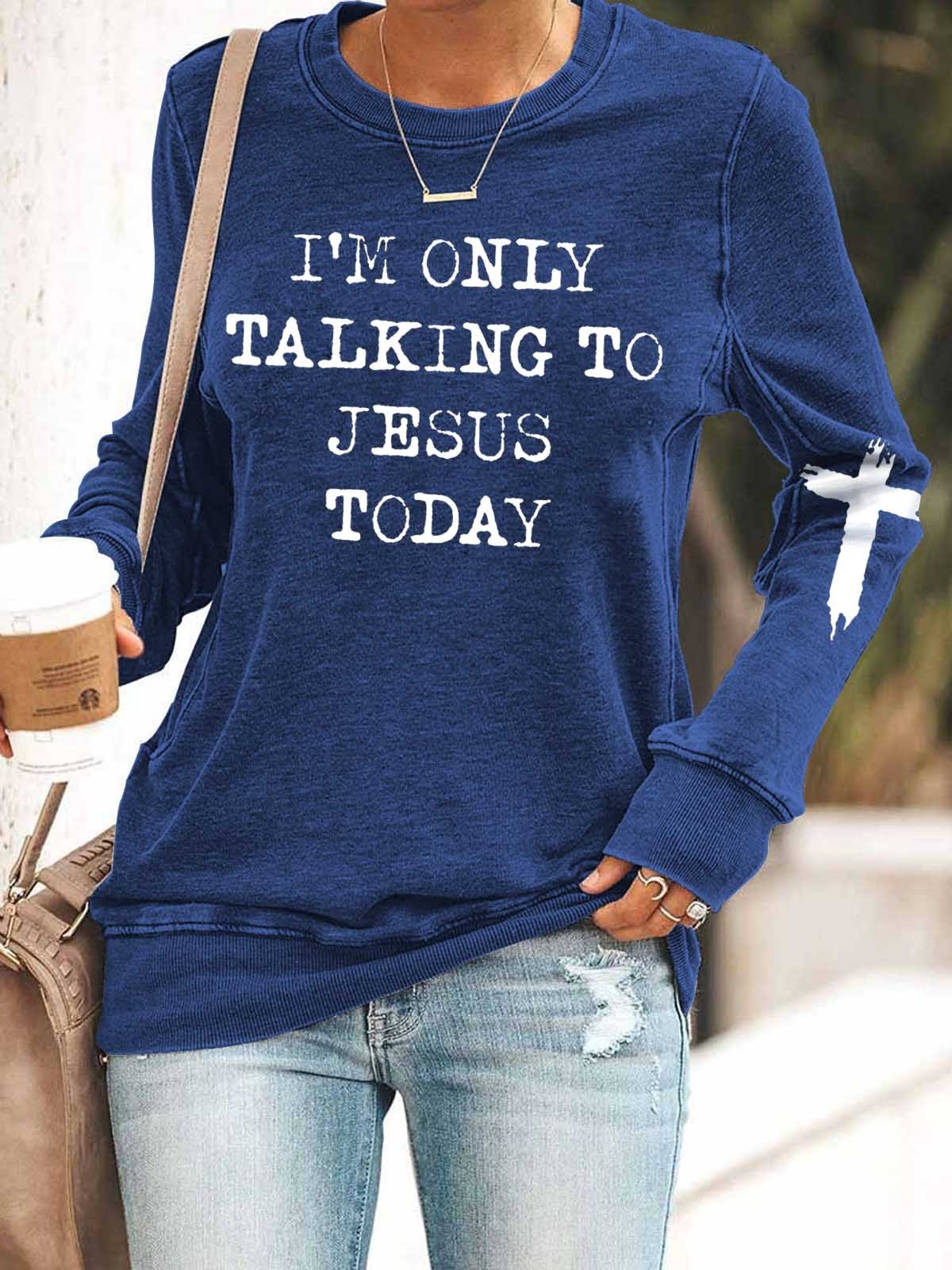 Women I’M Only Talking To Jesus Today Long Sleeve Top