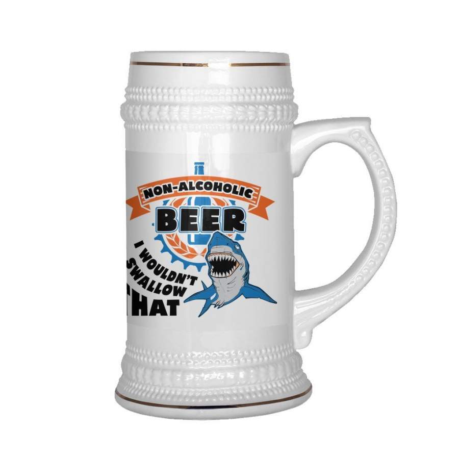 22 oz Ceramic Beer Stein Mug Shark Non-Alcoholic Beer I Wouldnt Swallow That