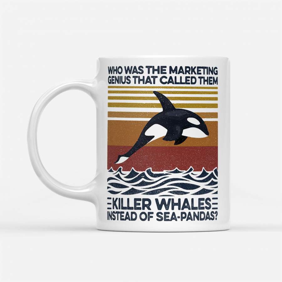 Who Was The Marketing Genius That Called Them Killer Whales Instead Of Sea-Pandas Vintage Retro – White Mug