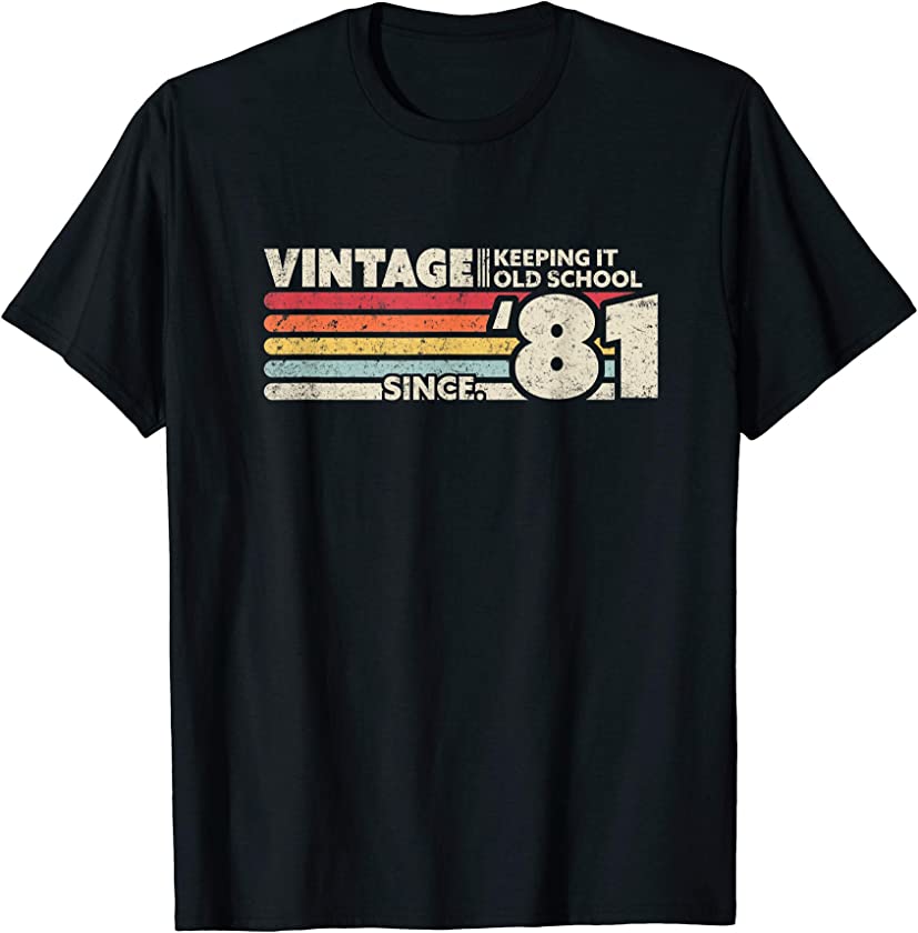 1981 Vintage, Keeping It Old School Since ’81 Retro Birthday T-Shirt