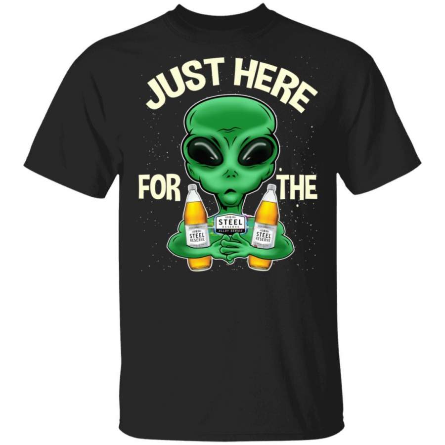 Just Here For The Steel Reserve Alien Hugging Beer T-Shirt