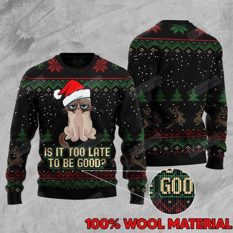 Cat Is It Too Late To Be Good Black Ugly Christmas Sweater, All Over Print Sweatshirt