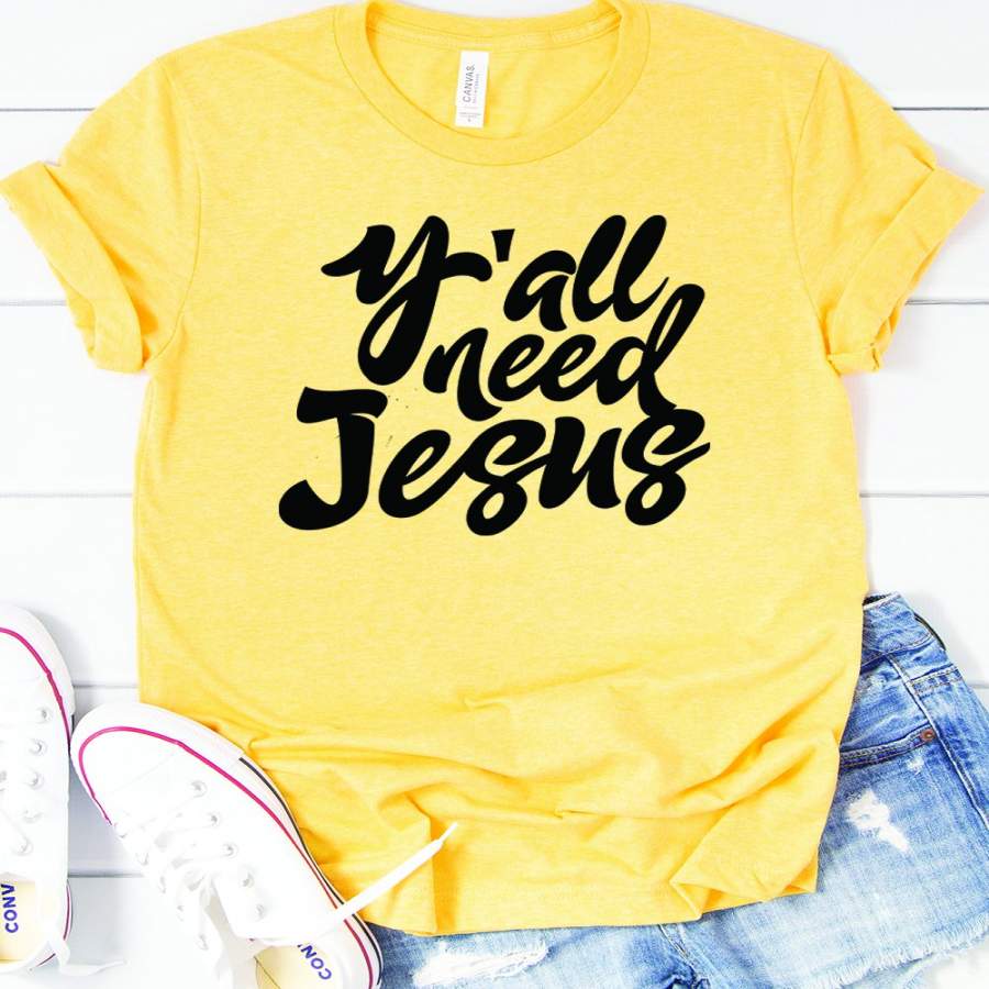 Y’all Need Jesus Christian T-shirt