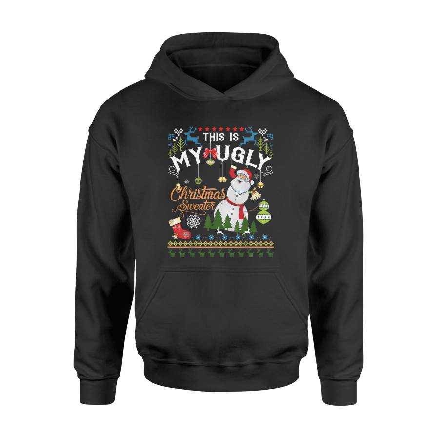 This Is My Ugly Christmas Sweater T-shirt Funny Xmas Gifts – Standard Hoodie