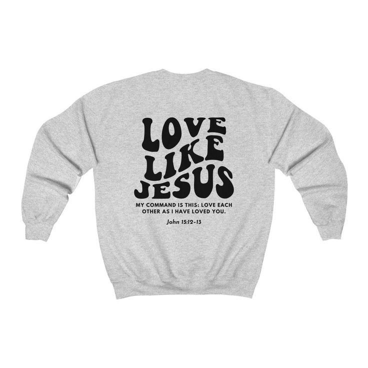 Christian Crewneck, Love Like Jesus Sweatshirt, Christian streetwear, Faith based shirt, Jesus sweater