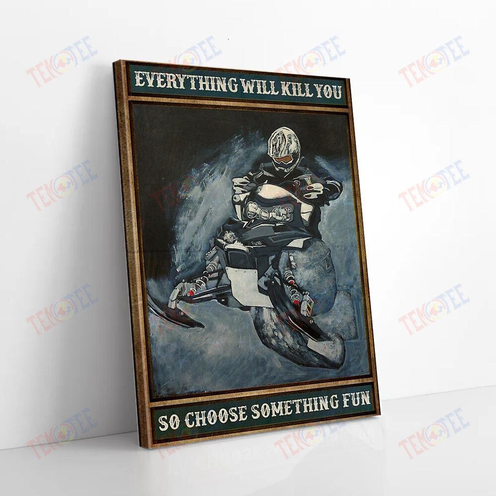 Canvas Prints Ice Skating Everything Will Kill You Choose Something Fun Canvas Delightful Living Room Bedroom Bathroom Home Decoration