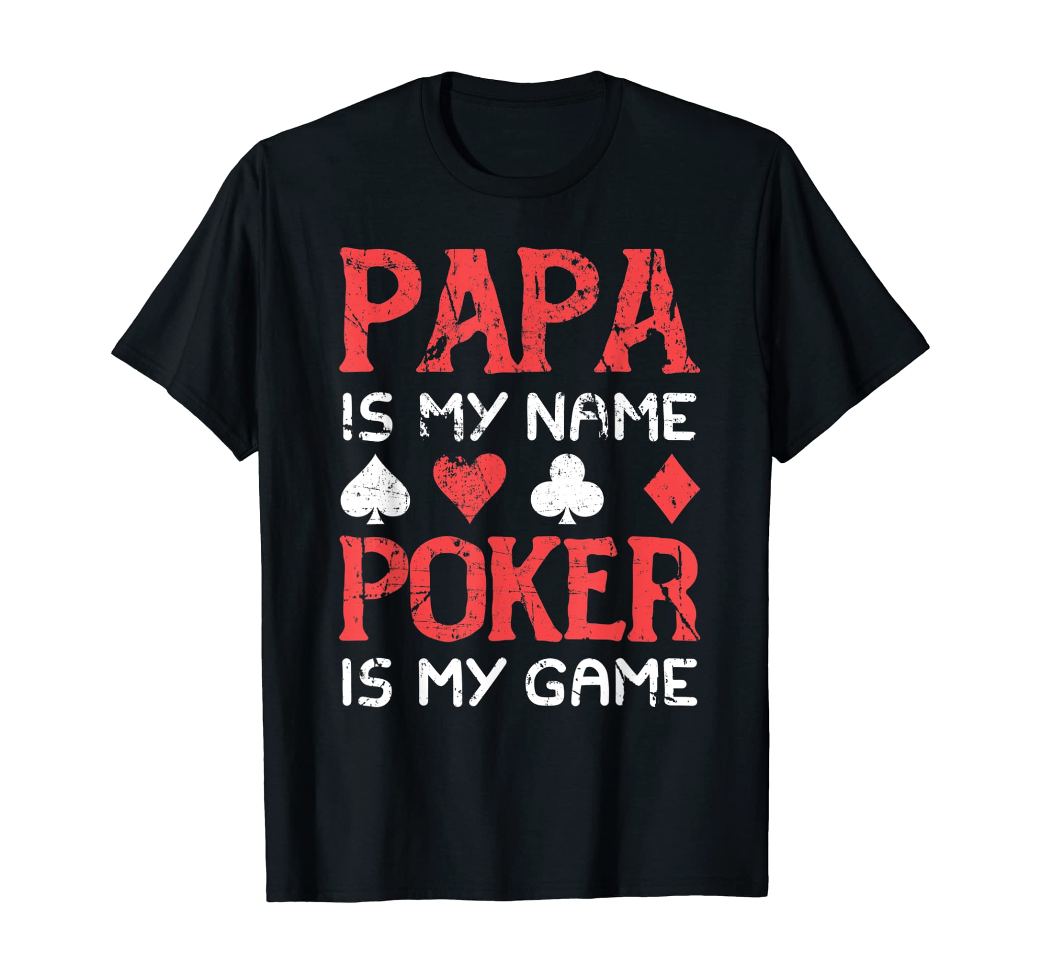 Mens Papa Is My Name Poker is My Game Night Gaming Dealer Deck T-Shirt