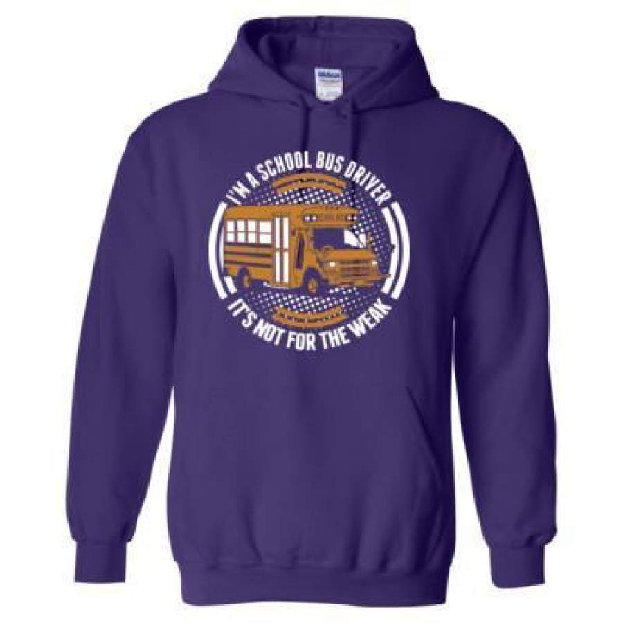 AGR Im A School Bus Driver Its Not For The Weak – Heavy Blend™ Hooded Sweatshirt