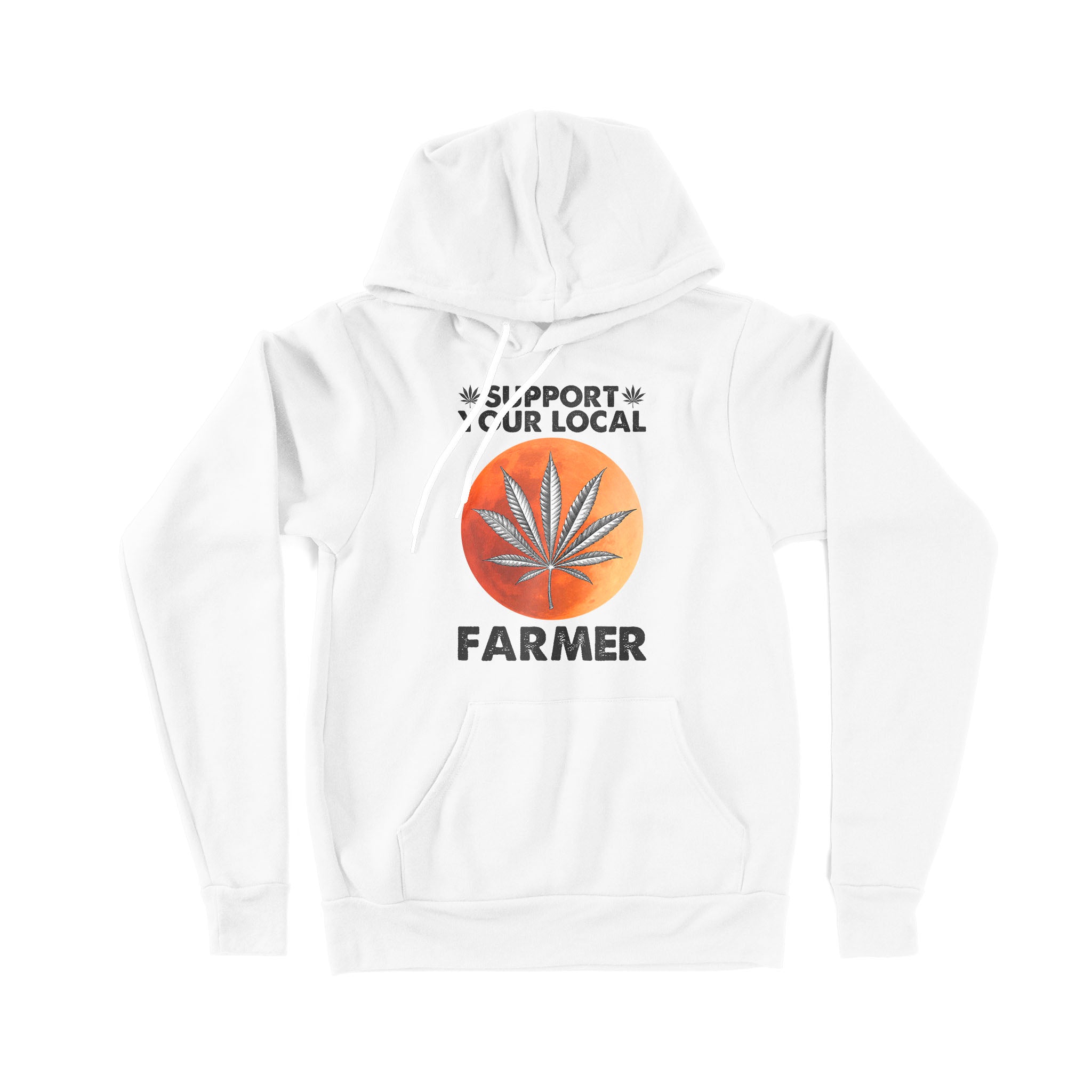 Support Your Local Farmer Bloodmoon Weed Cannabis Marijuana – Premium Hoodie