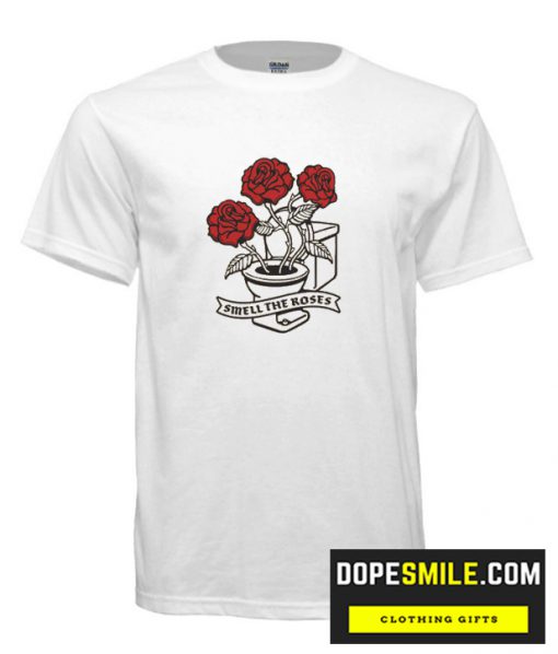 Smell The Roses  cool T Shirt