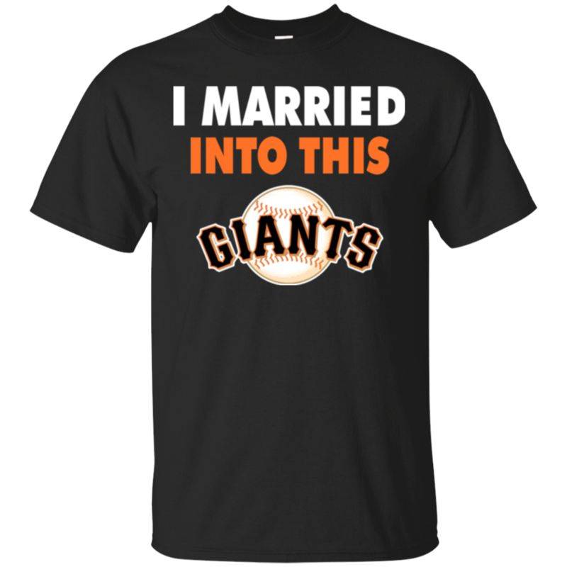 San Francisco Giants T Shirts I Married Into This Hoodies Sweatshirts