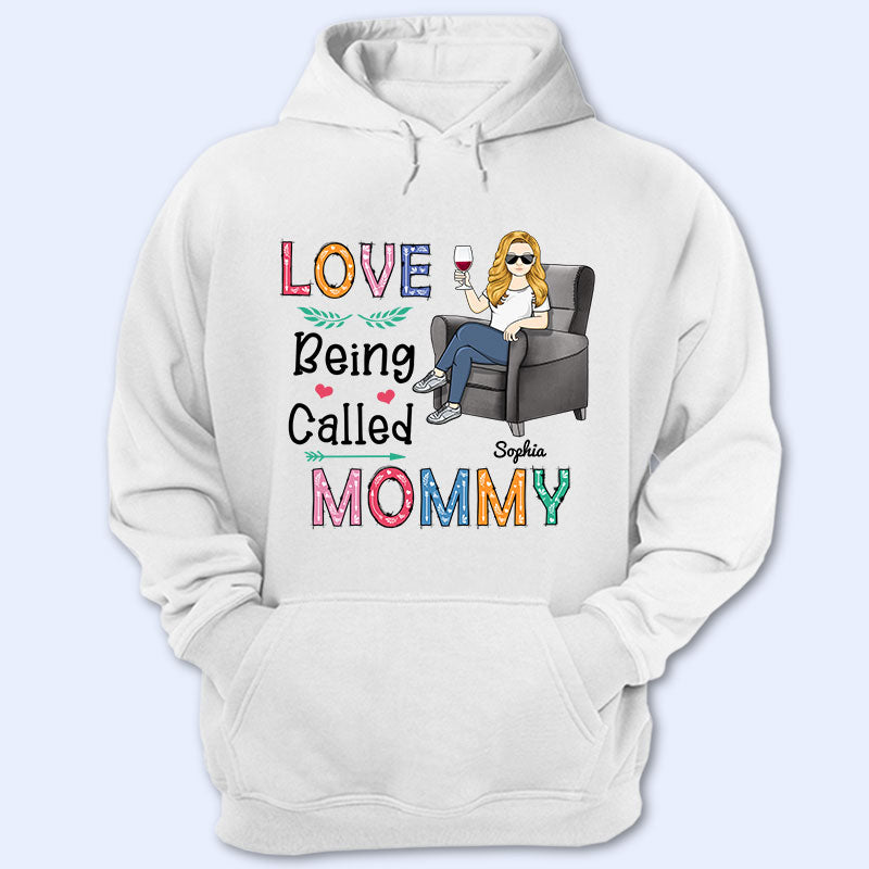 Love Being Called Mommy Grandma Auntie Mom Nana Mimi – Gift For Women – Personalized Custom T Shirt