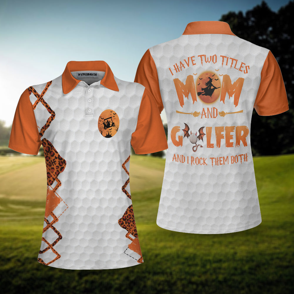 Golf I Have Two Titles Short Sleeve Women Polo Shirt, Orange Leopard Golf Shirt For Ladies, Gift For Golf Mom Coolspod